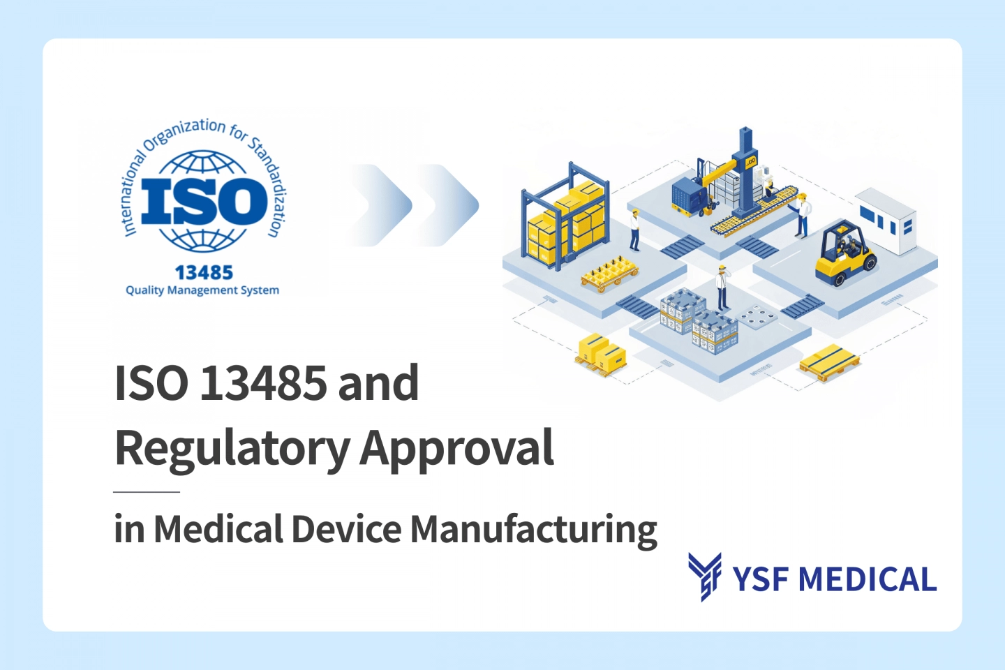 ISO 13485 certification and regulatory compliance in medical device manufacturing by YSF MEDICAL